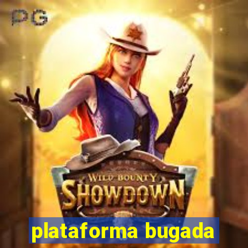 plataforma bugada